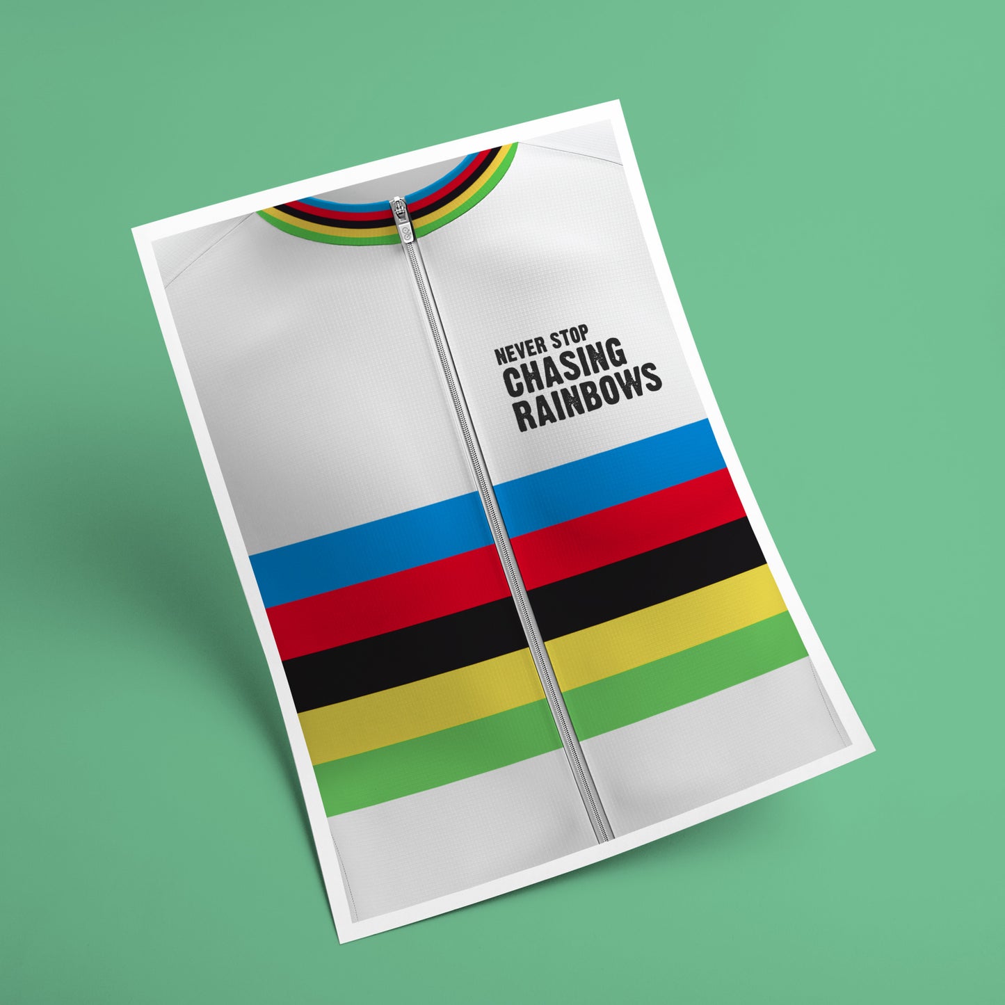 World Champion Rainbow Jersey - Cycling Motivational Print - Never Stop Chasing Rainbows